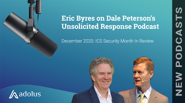 Eric Byres on Dale Peterson's Unsolicited Response Podcast